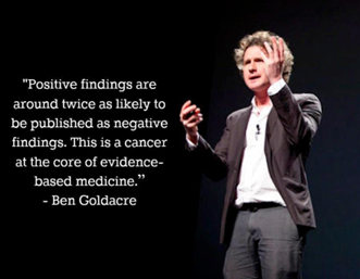 Picture of Ben Goldacre with quote "Positive findings are around twice as likely to be published as negative findings. This is a cancer at the core of evidence-based medicine."